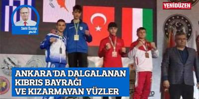 ANKARA’DA DALGALANAN KIBRIS BAYRAĞI VE KIZARMAYAN YÜZLER