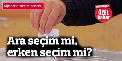 Ara seçim mi, erken seçim mi?