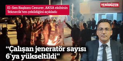 Aydın: "Çalışan jeneratör sayısı 6'ya yükseltildi"