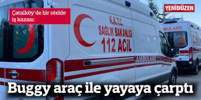 Buggy araç ile yayaya çarptı