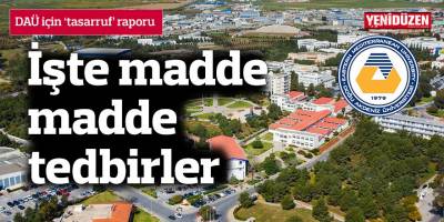 DAÜ için ‘tasarruf’ raporu: İşte madde madde tedbirler
