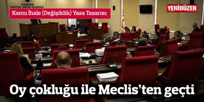 Kamu İhale (Değişiklik) Yasa Tasarısı'na oy çokluğu