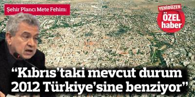 “Kıbrıs’taki mevcut durum 2012 Türkiye’sine benziyor”