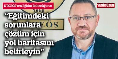 KTOEÖS: “Eğitimdeki sorunlara çözüm için yol haritasını belirleyin”