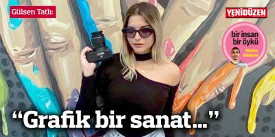 “Grafik bir sanat…”