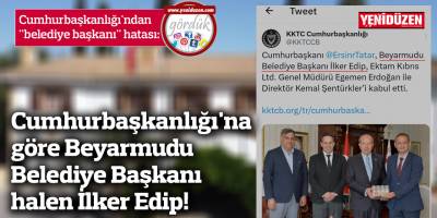 Cumhurbaşkanlığı'na göre Beyarmudu Belediye Başkanı halen İlker Edip!