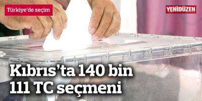 Kıbrıs’ta 140 bin 111 TC seçmeni