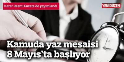 Kamuda yaz mesaisi 8 Mayıs’ta başlıyor