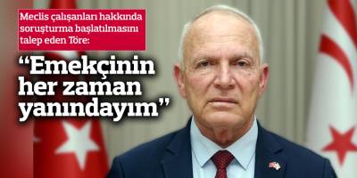 Stenograflar hakkında soruşturma başlatılmasını isteyen Töre'den 1 Mayıs mesajı