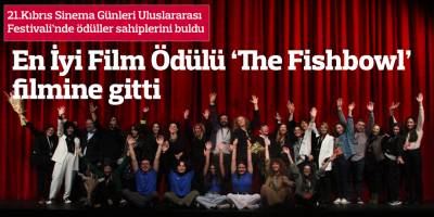 En İyi Film Ödülü ‘The Fishbowl’ filmine gitti