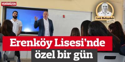 Erenköy Lisesi’nde harika bir gün