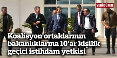 Koalisyon ortaklarının bakanlıklarına 10’ar kişilik geçici istihdam yetkisi