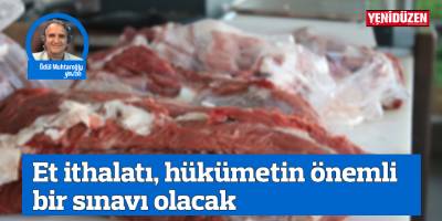 ET İTHALATI, HÜKÜMETİN ÖNEMLİ BİR SINAVI OLACAK