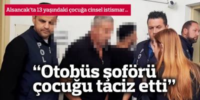 Alsancak’ta 13 yaşındaki çocuğa cinsel istismar: “Otobüs şoförü çocuğu taciz etti”