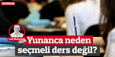 Yunanca neden seçmeli ders değil?