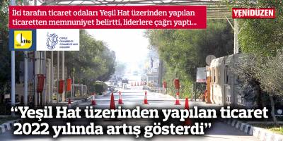 KTTO ve KEBE: "Yeşil Hat üzerinden yapılan ticaret 2022 yılında önemli bir artış gösterdi"