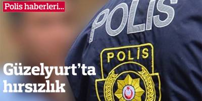 Güzelyurt’ta hırsızlık