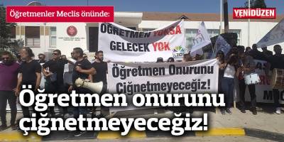 Öğretmenler Meclis önünde