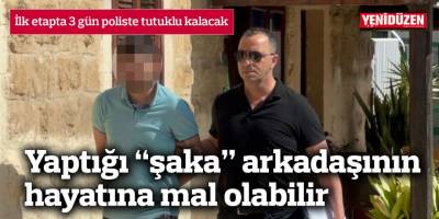 Yaptığı “şaka” arkadaşının hayatına mal olabilir