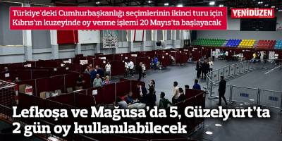 Lefkoşa ve Mağusa’da 5, Güzelyurt’ta 2 gün oy kullanılabilecek
