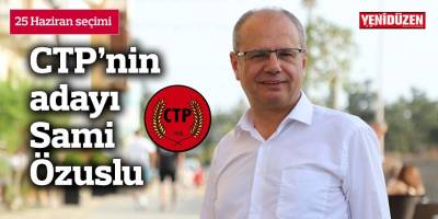 CTP’nin adayı Sami Özuslu