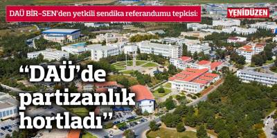 DAÜ BİR-SEN’den yetkili sendika referandumu tepkisi