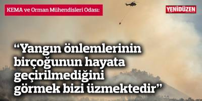 “Yangın önlemlerinin birçoğunun hayata geçirilmediğini görmek bizi üzmektedir”