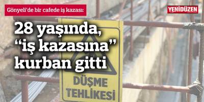 28 yaşında, "iş kazasına" kurban gitti