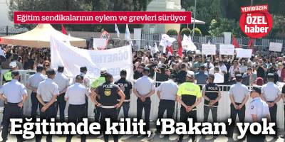 EĞİTİMDE KİLİT, ‘BAKAN’ YOK