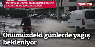Önümüzdeki günlerde yağış bekleniyor