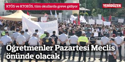 Öğretmenler Pazartesi Meclis önünde olacak