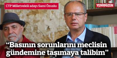 Özuslu: Basının sorunlarını meclisin gündemine taşımaya talibim
