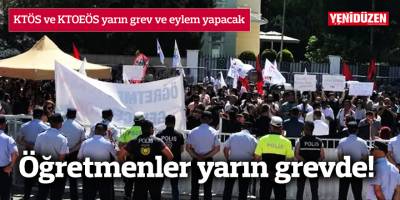 Öğretmenler yarın eylem ve grevde!