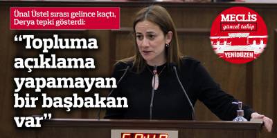 Derya: Topluma açıklama yapamayan bir başbakan var