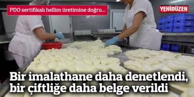 Bir imalathane daha denetlendi, bir çiftliğe daha belge verildi