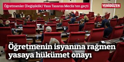 Öğretmenler (Değişiklik) Yasa Tasarısı Meclis'ten geçti