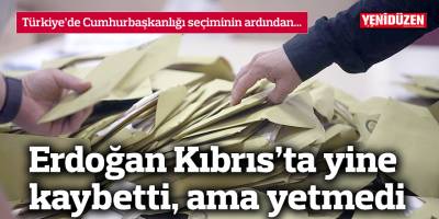 Erdoğan Kıbrıs’ta yine kaybetti, ama yetmedi