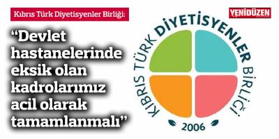 Diyetisyenler Birliği: “Devlet hastanelerinde eksik olan kadrolarımız acil olarak tamamlanmalı”