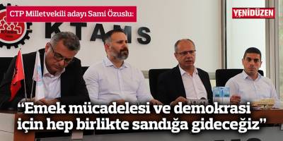 Özuslu: “Emek mücadelesi ve demokrasi için hep birlikte sandığa gideceğiz”