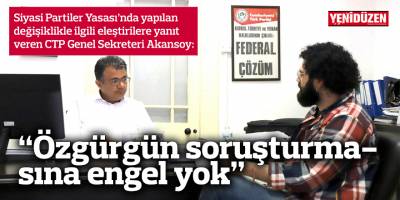 CTP Genel Sekreteri Akansoy: “Özgürgün soruşturmasına engel yok”