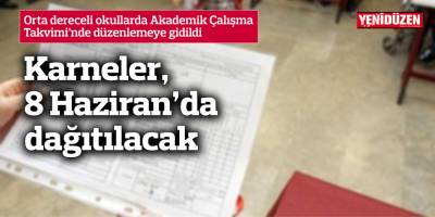 Orta dereceli okullarda karneler, 8 Haziran'da dağıtılacak