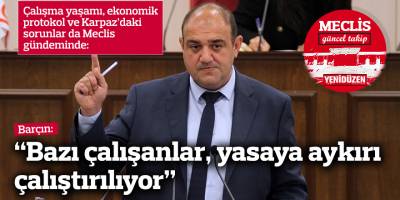 Barçın: Bazı çalışanlar, yasaya aykırı çalıştırılıyor