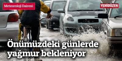 Önümüzdeki günlerde yağmur bekleniyor