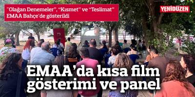EMAA Bahçe'de kısa film gösterimi ve panel