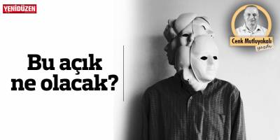 Bu “açık” ne olacak?