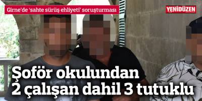 Şoför okulundan 2 çalışan dahil 3 tutuklu