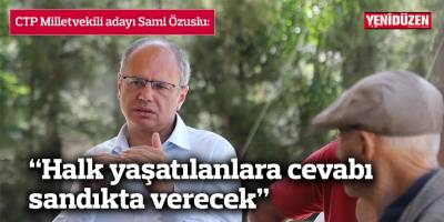 Özuslu: “Halk yaşatılanlara cevabı sandıkta verecek, kötü gidişata ‘dur’ diyecek”