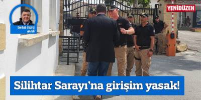 Silihtar Sarayı’na girişim yasak!