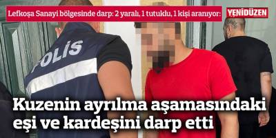 Lefkoşa Sanayi bölgesinde darp: 2 yaralı, 1 tutuklu, 1 kişi aranıyor