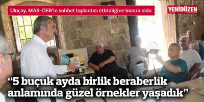 "5 buçuk aylık dönemde birlik beraberlik anlamında güzel örnekler yaşadık"